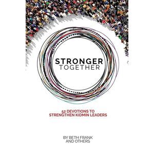 Stronger Together: 52 Devotions to Strengthen KidMin Leaders -- Beth Frank